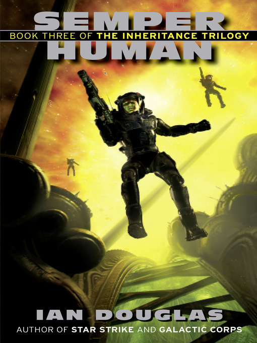 Title details for Semper Human (The Inheritance Trilogy, Book 3) by Ian Douglas - Available